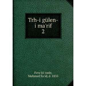   Trh i gÃ¼len i marif. 2 Mehmed Said, d. 1835 Feraizi zade Books