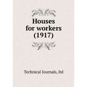   for workers (1917) (9781275193574) ltd Technical Journals Books