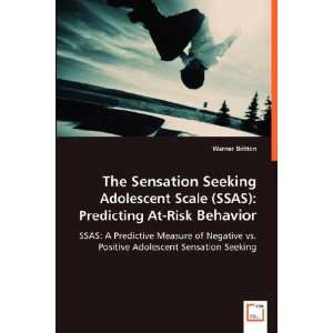  The Sensation Seeking Adolescent Scale (SSAS) Predicting 