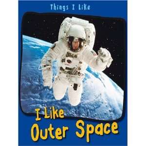  I Like Outer Space (Things I Like) (Things I Like 