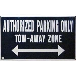 Authorized Parking Only Tow Away Zone(With arrow) Sign From Original 