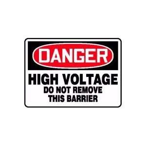  DANGER HIGH VOLTAGE DO NOT REMOVE THIS BARRIER 10 x 14 