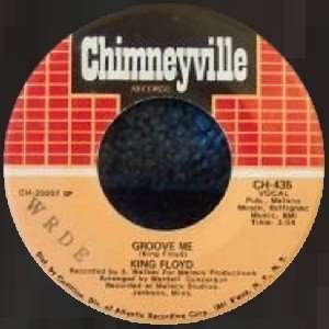  Groove Me b/w What Our Love Needs (45 RPM) King Floyd 