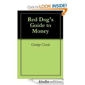 Red Dogs Guide to Money George Ciesla  Kindle Store