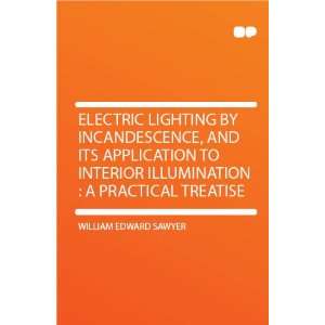  Electric Lighting by Incandescence, and Its Application to 