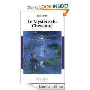 Le Mystère du Cheyenne (French Edition) Paul Bosc, Joanne Therrien 