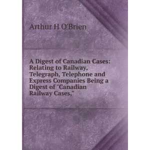   Telephone and Express Companies Being a Digest of Canadian Railway