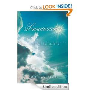 Sensationality A Theory for Eternity William Clark  