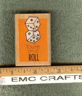 PAIR OF DICE AND YOURE ON A ROLL PHRASE RUBBER STAMP  