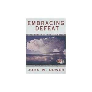  Embracing Defeat (9781433245688) Dower, John W, read by 