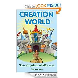Creation World  The Kingdom of Miracles Don Green  Kindle 