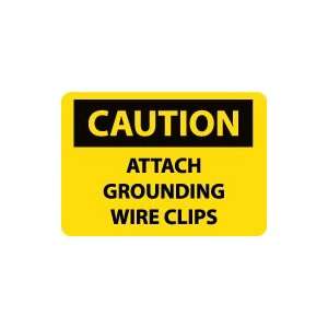  OSHA CAUTION Attach Grounding Wire Clips Safety Sign 