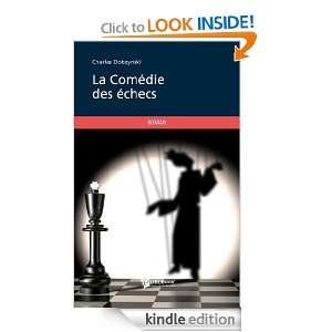 La Comédie des échecs (French Edition) Charles Dobzynski  