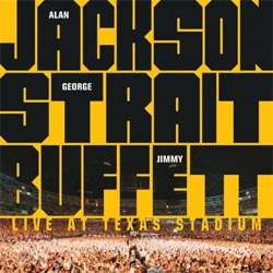 Alan Jackson, George Strait, Jimmy Buffett   Live At Texas Stadium 
