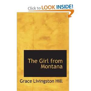    The Girl from Montana (9780554039763) Grace Livingston Hill Books