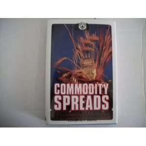  Commodity Spreads Analysis Selection and Trading 