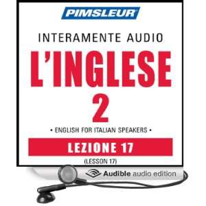 ESL Italian Phase 2, Unit 17 Learn to Speak and Understand English as 