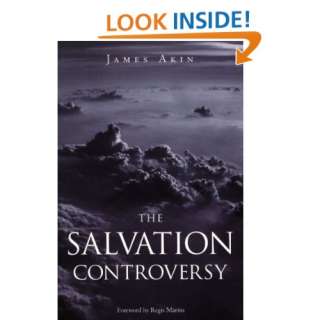  The Salvation Controversy (9781888992182) James Akin 