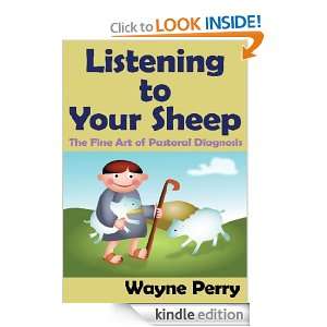 Listening to Your Sheep The Fine Art of Pastoral Diagnosis Wayne 