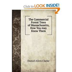   of Massachusetts, How You may Know Them Daniel Allen Clarke Books