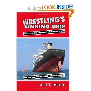  Wrestlings Sinking Ship What Happens To An Industry 