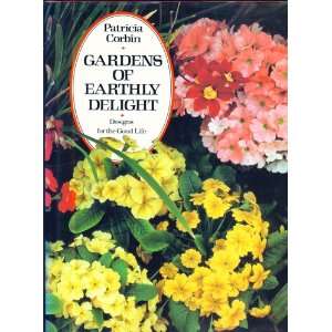    GARDENS OF EARTHLY DELIGHT, Designs for the Good Life Books