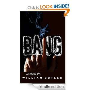 Bang (The Bang Trilogy Book # 1) William Butler  Kindle 