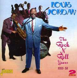 Louis Jordan   The Rock `n` Roll Years 1955 1958  