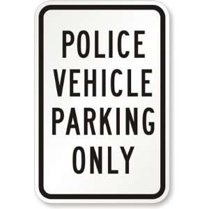  Police Vehicle Parking Only Diamond Grade Sign, 18 x 12 