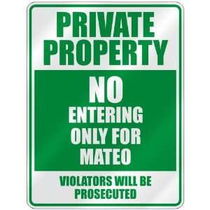   PROPERTY NO ENTERING ONLY FOR MATEO  PARKING SIGN