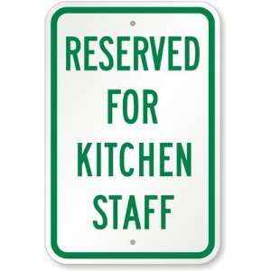   Reserved For Kitchen Staff Aluminum Sign, 18 x 12
