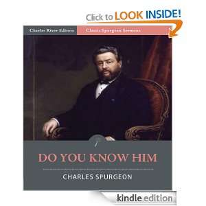Classic Spurgeon Sermons Do You Know Him? (Illustrated) Charles 