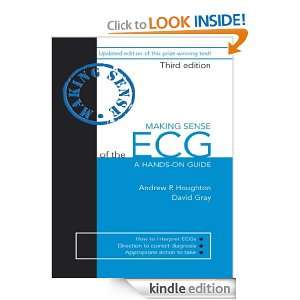 Making Sense of the ECG, Third Edition David Gray, Andrew R Houghton 