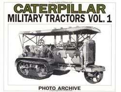 CATERPILLAR MILITARY TRACTORS WW1 WW2 KOREAN WAR VOL 1  