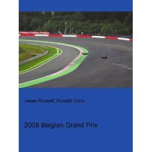  2008 Belgian Grand Prix Ronald Cohn Jesse Russell Books