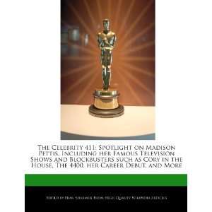  The Celebrity 411 Spotlight on Madison Pettis, Including 