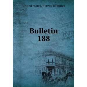  Bulletin. 188 United States. Bureau of Mines Books