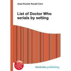  List of Doctor Who serials by setting Ronald Cohn Jesse 