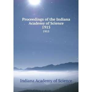   Indiana Academy of Science. 1915 Indiana Academy of Science Books