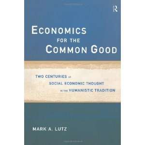  Economics for the Common Good Two Centuries of Economic 