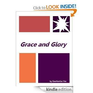 Grace and Glory  Full Annotated version Geerhardus Vos  