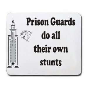  Prison Guards do all their own stunts Mousepad Office 