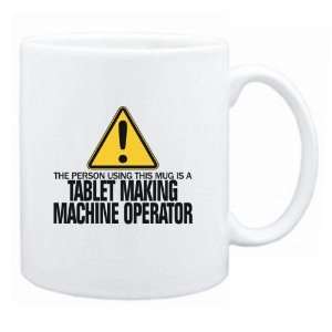   Is A Tablet Making Machine Operator  Mug Occupations