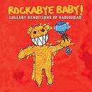Rockabye Baby   Lullaby Renditions of Radiohead CD