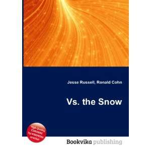  Vs. the Snow Ronald Cohn Jesse Russell Books