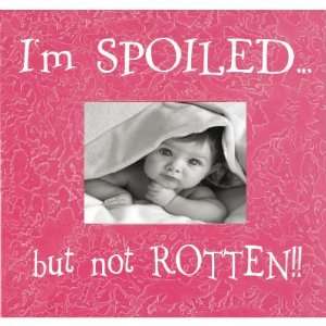    Im Spoiled? 8 x 10 Tabletop Picture Frame 