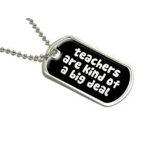  Teachers Are Big Deal   Military Dog Tag Luggage Keychain 