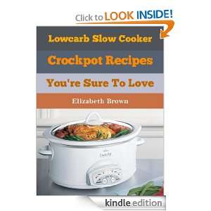 Low Carb, Slow Cooker Recipes Quick & Delicious Meals Ready When you 