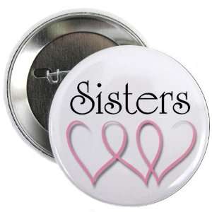  BREAST CANCER Sisters Pink Ribbon Hearts 2.25 Pinback 