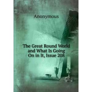   Round World and What Is Going On in It, Issue 208 Anonymous Books